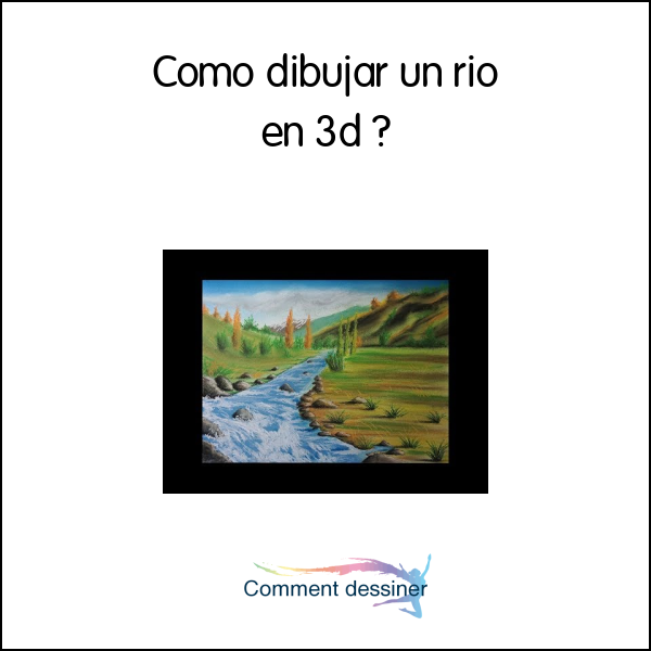 Como dibujar un rio en 3d